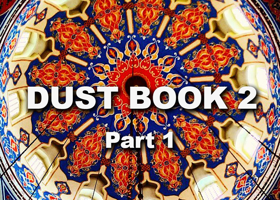 Dust Book 2 - Part 1 - 
By Peter Pelz