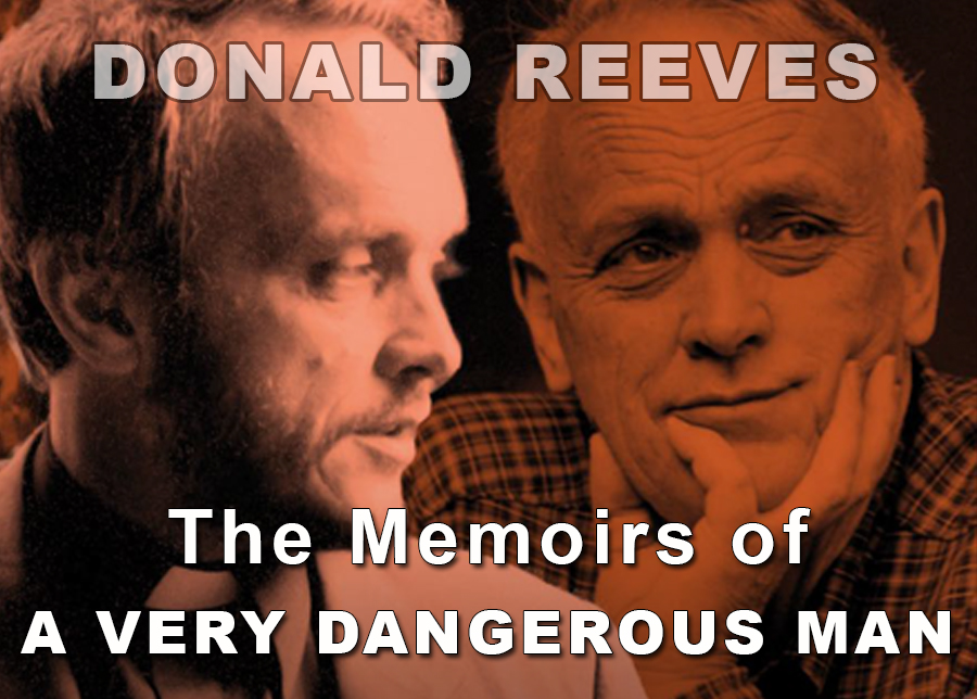 Donald Reeves - Memoirs of a Very Dangerous Man